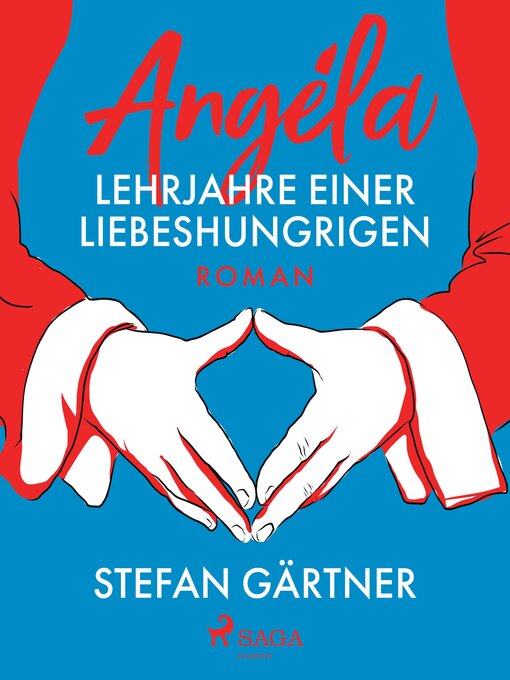 Title details for Angéla – Lehrjahre einer Liebeshungrigen by Stefan Gärtner - Wait list